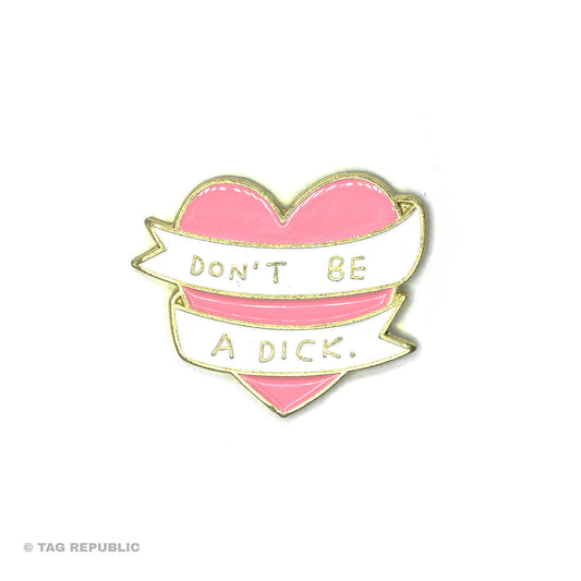 Don´t Be A Dick - emalipinssi